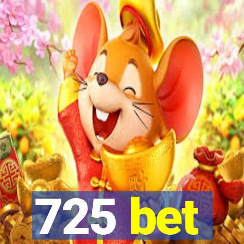 725 bet